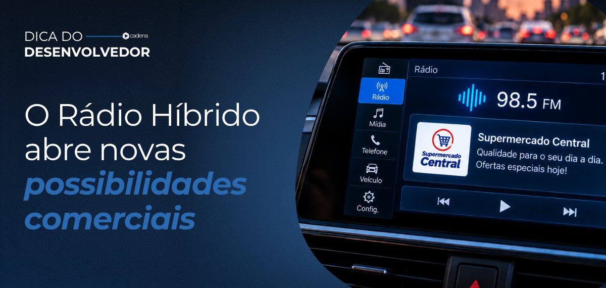 O Rádio Híbrido abre novas possibilidades comerciais para a rádio no carro
